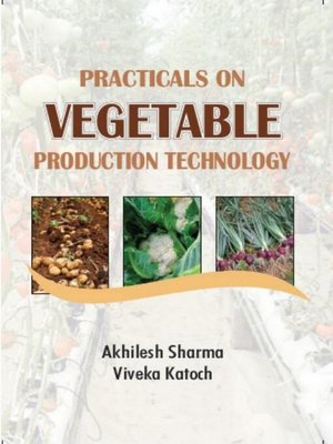 cover image of Practicals On Vegetable Production Technology